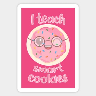 I Teach Smart Cookies Magnet